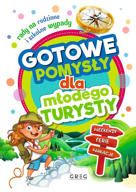 Gotowe pomysły dla młodego turysty Karolina Walocha