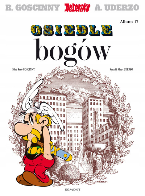 Asteriks Tom 17: Osiedle bogów - Uderzo, Goscinny (Komiks)