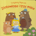 Dotykamy bajeczek II Złotowłosa i trzy niedźwiadki Praca zbiorowa