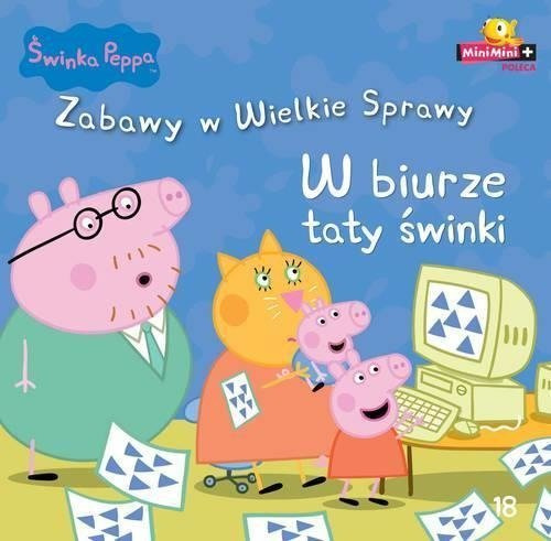 Świnka Peppa. Zabawy w .. 18  W biurze taty świnki