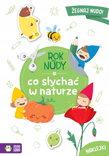Anna Wawak: Rok bez Nudy. Co Słychać w Naturze - Książka dla Dzieci