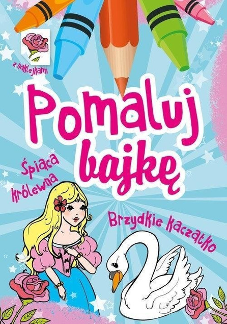 Pomaluj Bajkę. Śpiąca królewna. Brzydkie kaczątko