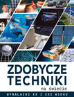Zdobycze techniki na świecie. Wynalazki XX i XXI wieku Michał Wójtowski