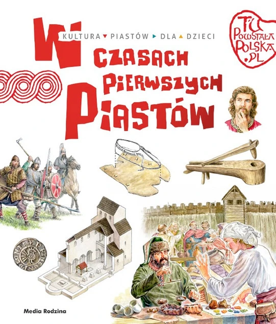 Tu powstała Polska. W czasach pierwszych Piastów Gryguć Jarosław