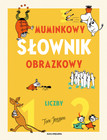 Muminkowy Słownik Obrazkowy: Liczby | Tove Jansson Nasza Księgarnia