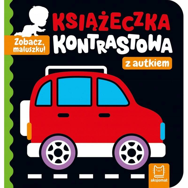 Książeczka Kontrastowa Z Autkiem Zobacz Maluszku 0+ Aksjomat 3796