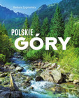 Polskie Góry. Piękno Karpat i Sudetów - Barbara Zygmańska