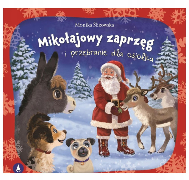 Mikołajowy Zaprzęg i Przebranie dla Osiołka – Książka Monika Ślizowska