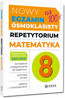 Nowy Egzamin Ósmoklasisty MATEMATYKA Repetytorium 2024-2026 Greg