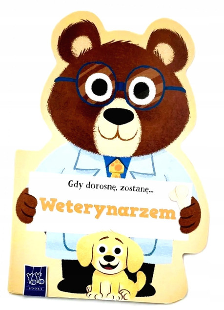 Gdy dorosnę, zostanę Weterynarzem Praca zbiorowa