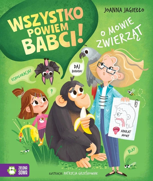 Książka dla dzieci o mowie zwierząt Joanna Jagiełło, Wszystko powiem babci! OdiDodi.pl