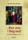 Pan mój i Bóg mój. Kazania Pańskie. Tom 2 – Kazimierz Ryczan