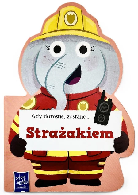 Ilustracje z książki Gdy dorosnę, zostanę Strażakiem