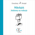 Mikołajek. Jedziemy na wakacje Jean-Jacques Sempé, René Goscinny