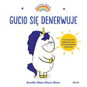 Uczucia Gucia. Gucio się denerwuje Aurélie Chien Chow Chine