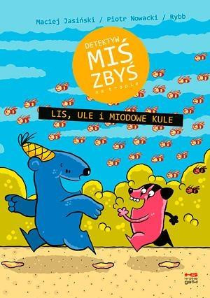 Lis, ule i miodowe kule Maciej Jasiński, Norbert Rybarczyk, Piotr Nowacki