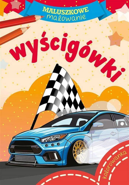 Kolorowanka Wyścigówki – Maluszkowe Malowanie Skrzat