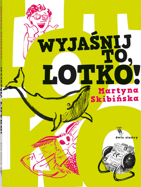 Wyjaśnij to, Lotko! Martyna Skibińska