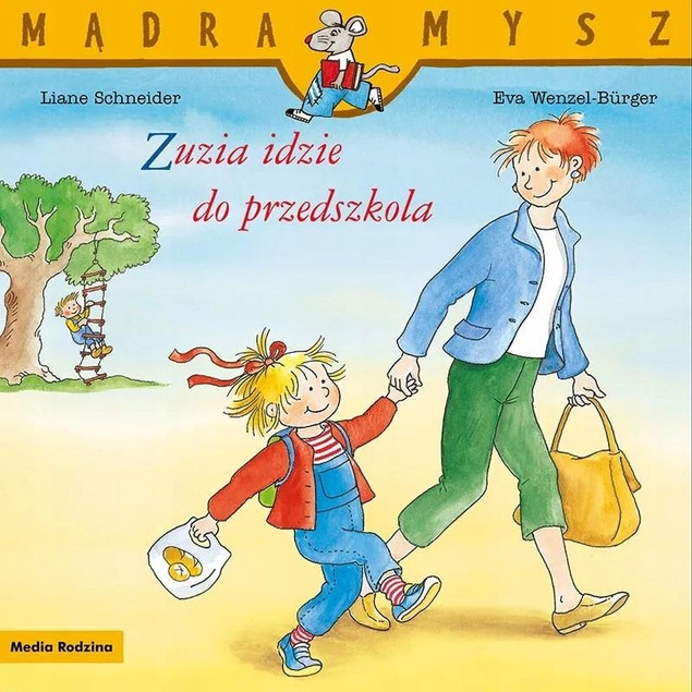 Mądra Mysz. Zuzia idzie do przedszkola Liane Schneider