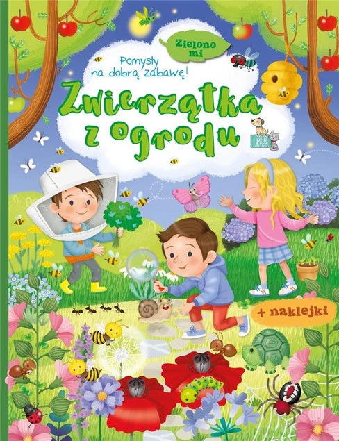 Zielono mi. Zwierzątka z ogrodu Praca zbiorowa