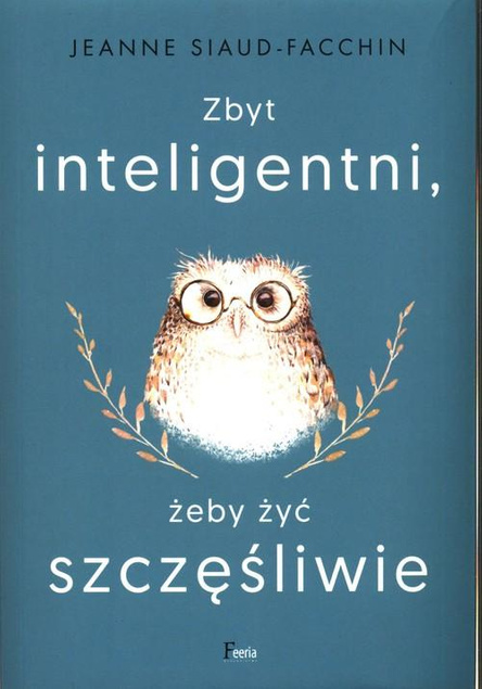 Zbyt inteligentni, żeby być szczęśliwi