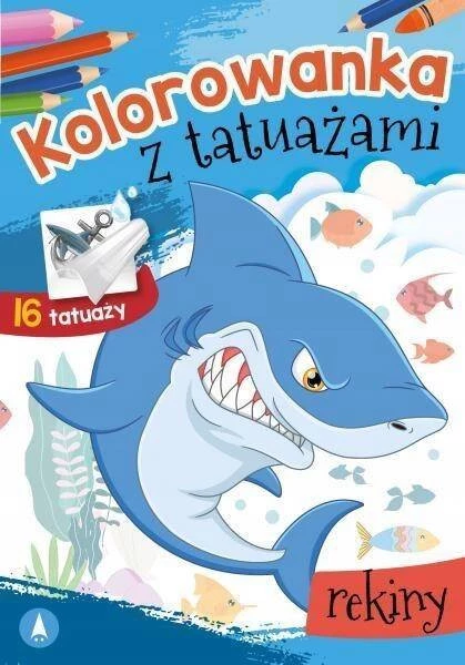 MALOWANKI KOLOROWANKI Z NAKLEJKAMI KOLOROWANKA Z TAUAŻAMI REKINY