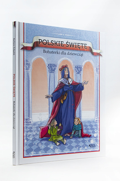 Polskie święte. Bohaterki dla dziewcząt – Barbara Żołądek