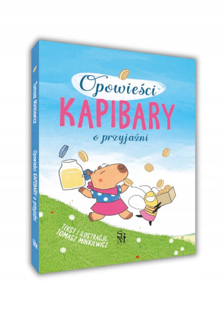 Opowieści Kapibary o Przyjaźni Tomasz Minkiewicz - Bajka dla Dzieci o Emocjach