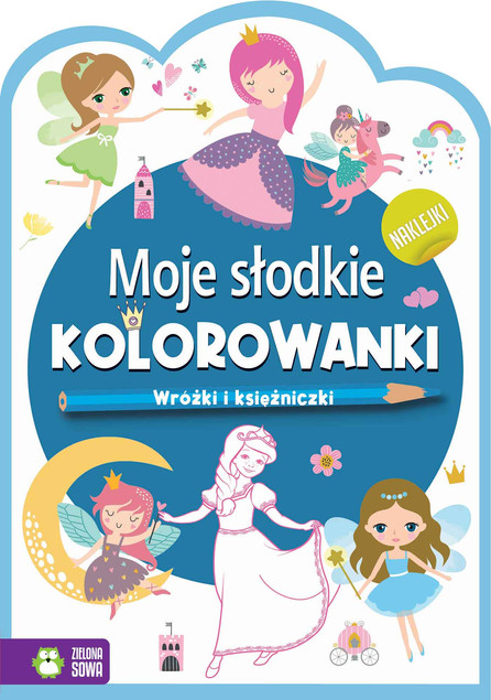 Wróżki i Księżniczki. Kolorowanki z Naklejkami dla Dzieci (3-5 lat)