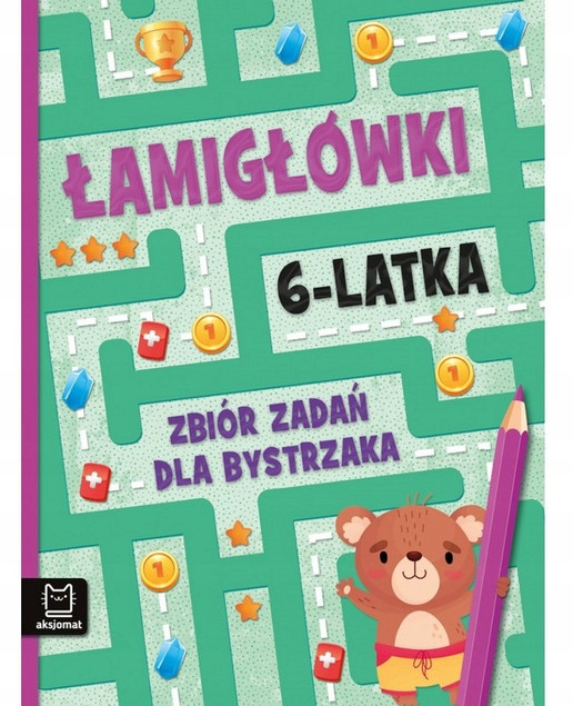 Łamigłówki 6-latka. Zbiór zadań dla bystrzaka