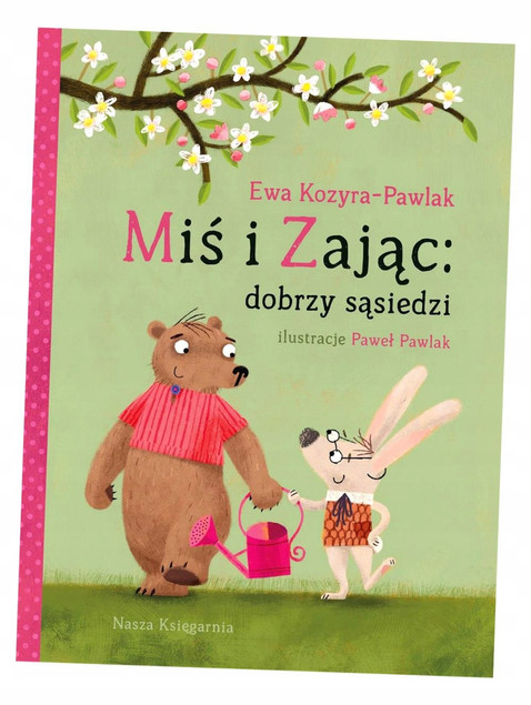Miś i Zając: dobrzy sąsiedzi – Ewa Kozyra-Pawlak, Paweł Pawlak