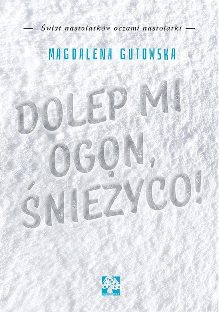 Dolep mi ogon śnieżyco Magdalena Gutowska