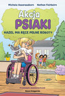 Akcja PSIAKI Tom 4: Hazel ma ręce pełne roboty - Komiks Nathan Fairbairn