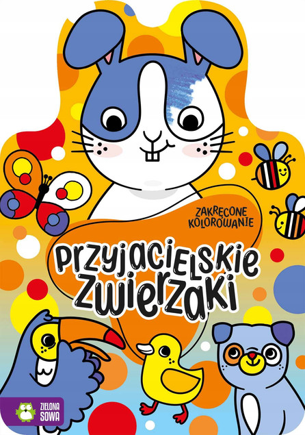 Przyjacielskie Zwierzaki. Zakręcone Kolorowanie z Naklejkami (4-5 lat) – Zielona Sowa
