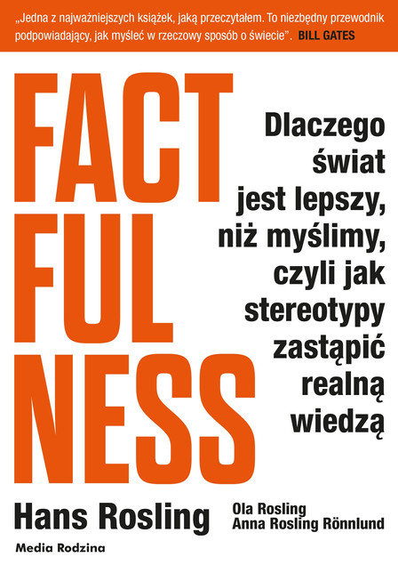 Factfulness. Anna Rosling-Ronnlund, Hans Rosling, Ola Rosling