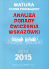 Język Polski Matura Poziom Podstawowy: Analiza, Porady, Ćwiczenia - Górka-Kriesel, Rychlewska, Dobrzelecka