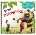 Maria Konopnicka: Przy Mrowisku – Klasyka Poezji dla Dzieci, Książka Kartonowa