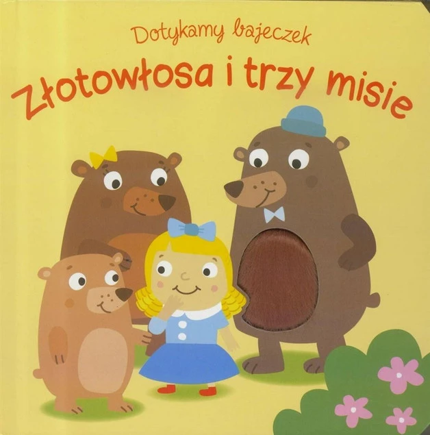 Dotykamy bajeczek II Złotowłosa i trzy niedźwiadki Praca zbiorowa
