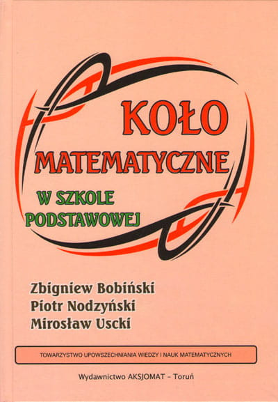 Koło Matematyczne w Szkole Podstawowej – Zadania dla Klas IV-VI | Uscki, Nodzyński, Bobiński
