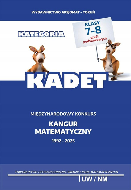 Matematyka z Wesołym Kangurem Kadet 2025 – Zbiór Zadań Konkursowych