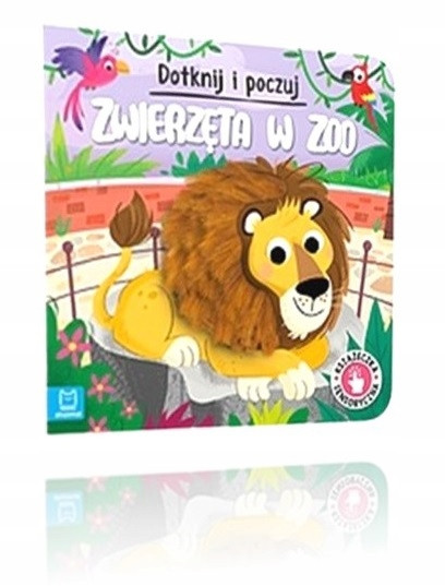 Dotknij i poczuj. Zwierzęta w zoo praca zbiorowa
