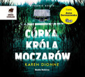 Córka króla moczarów Karen Dionne