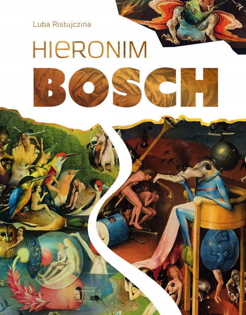 Hieronim Bosch: Dzieła, Symbolika, Album Sztuki L. Ristujcziny
