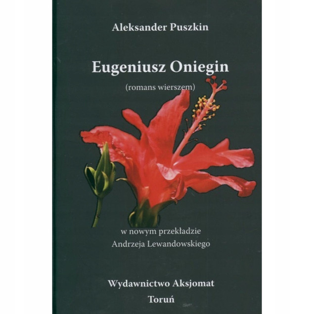 Eugeniusz Oniegin. Aleksander Puszkin. Romans Wierszem. Nowy Przekład