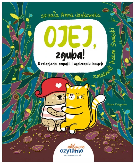 Ojej, zguba! Książka Aktywne Czytanie PLUS o empatii i relacjach dla dzieci Anny Jankowskiej