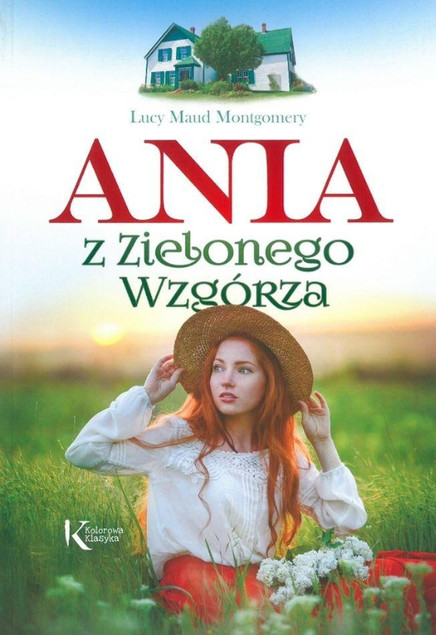 Ania Z Zielonego Wzgórza Kolorowa Klasyka Lucy Maud Montgomery BR Greg
