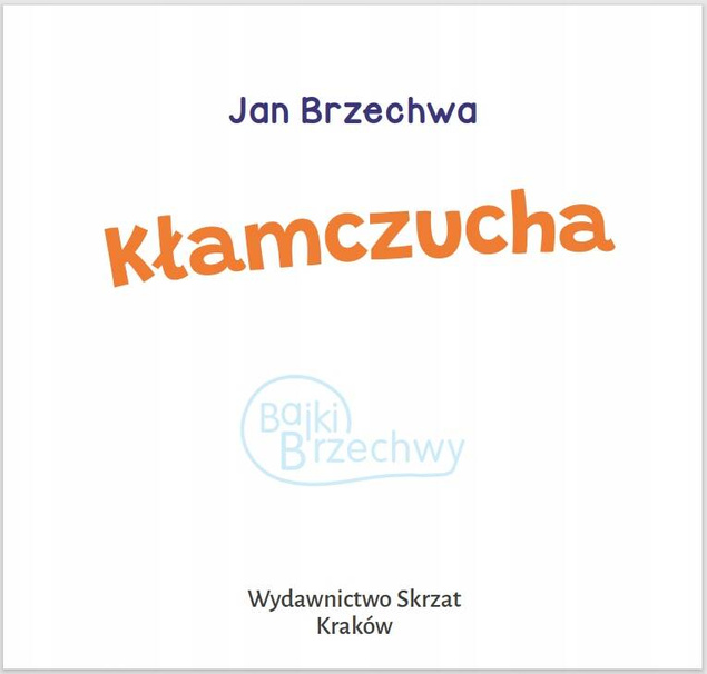 Kłamczucha Jan Brzechwa Bajki i Wierszyki 1+ Skrzat