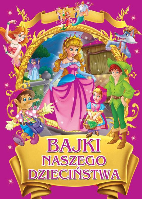 Bajki naszego dzieciństwa Praca zbiorowa