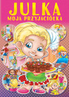 Julka moja przyjaciółka Izabela Jędraszek