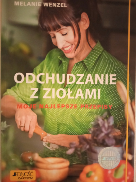 Odchudzanie z ziołami. Moje najlepsze przepisy – Melanie Wenzel